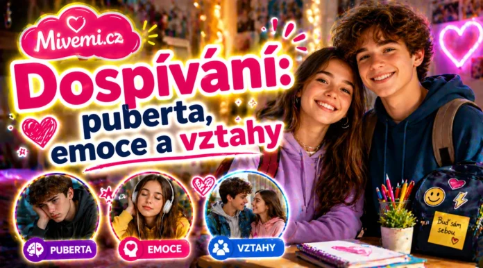 Dospívání, puberta, emoce a vztahy