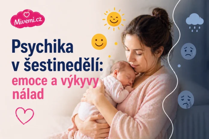 Psychika v šestinedělí, výkyvy nálad a emoce