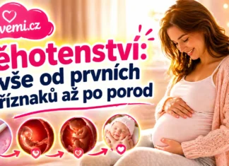 Těhotenství - vše od prvních příznaků až po porod