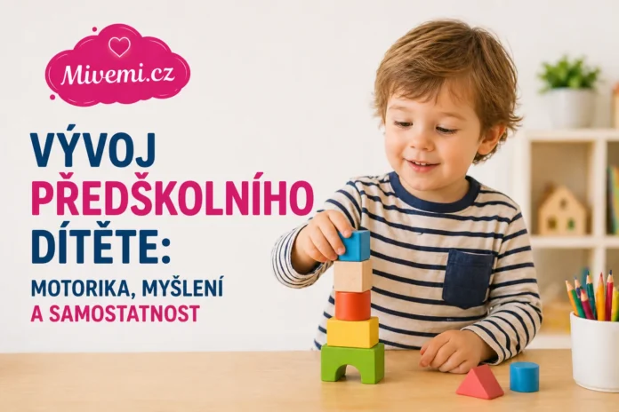 vyvoj predskolniho ditete motorika mysleni a samostatnost Vývoj předškolního dítěte - motorika, myšlení a samostatnost