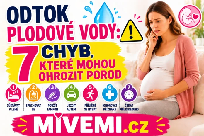 Odtok plodové vody a chyby co ovlivní porod