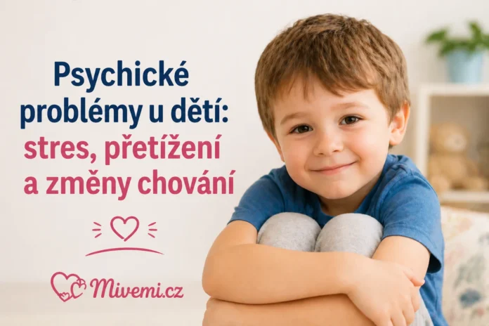 psychicke problemy u deti stres pretizeni a zmeny chovani Psychické problémy u dětí jako stres, přetížení a změny chování